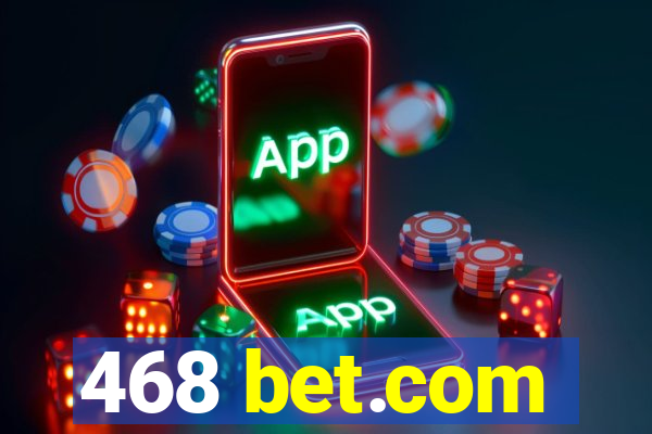 468 bet.com